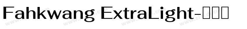 Fahkwang ExtraLight字体转换